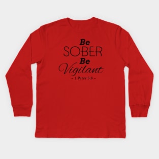 Be sober, be vigilant bible quote Kids Long Sleeve T-Shirt